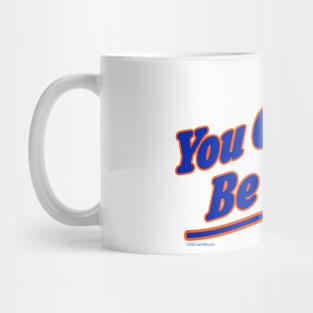 You Gotta be Steve! Mug